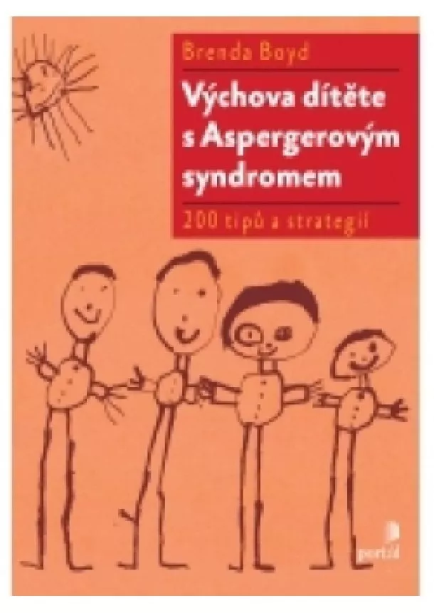 Brenda Boyd  - Výchova dítěte s Aspergerovým syndromem - 200 nápadů, rad a strategií