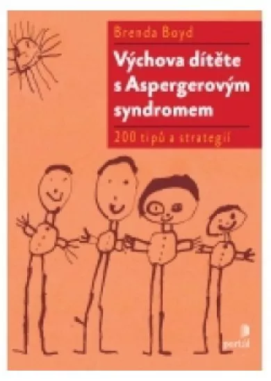 Výchova dítěte s Aspergerovým syndromem - 200 nápadů, rad a strategií