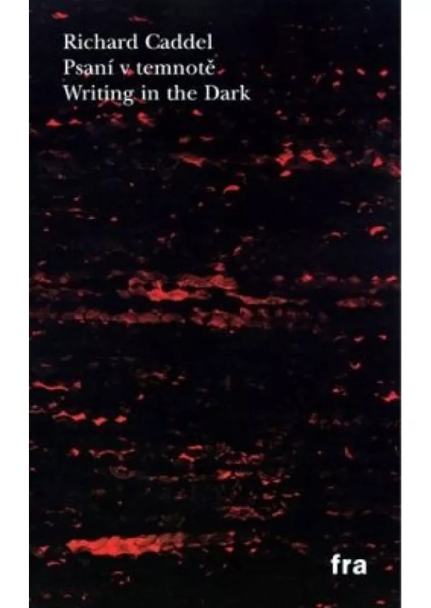 Richard Caddel - Psaní v temnotě / Writing in the Dark