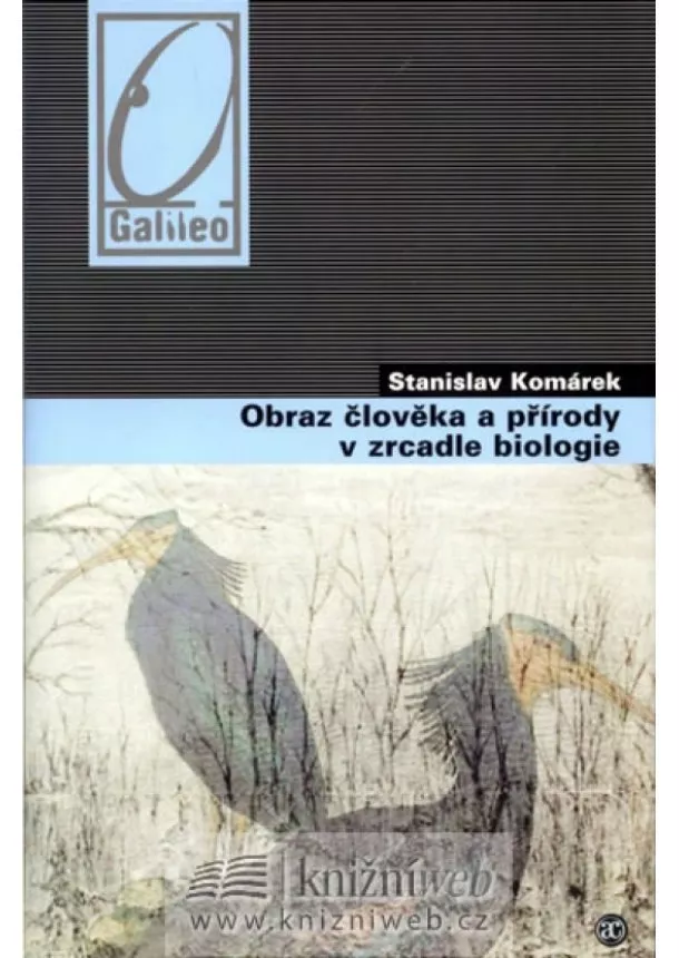 Stanislav Komárek - Obraz člověka a přírody v zrcadle biologie