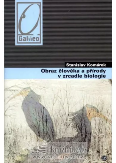 Obraz člověka a přírody v zrcadle biologie