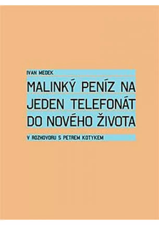 Petr Kotyk - Malinký peníz na jeden telefonát do nového života