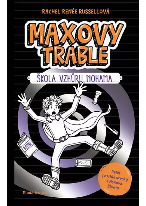 Rachel Renée Russell - Maxovy trable - Škola vzhůru nohama