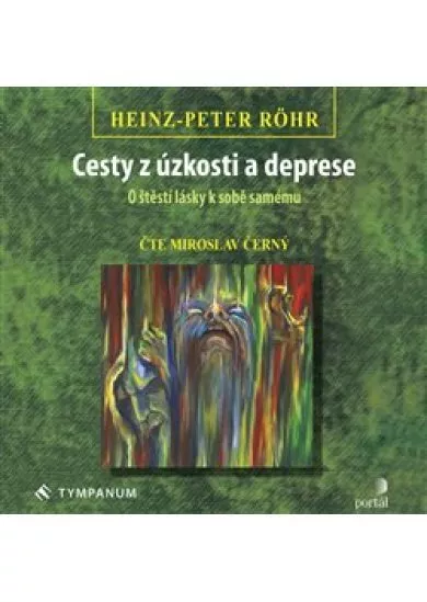 Cesty z úzkosti a deprese (1x Audio na CD - MP3) - O štěstí lásky k sobě samému