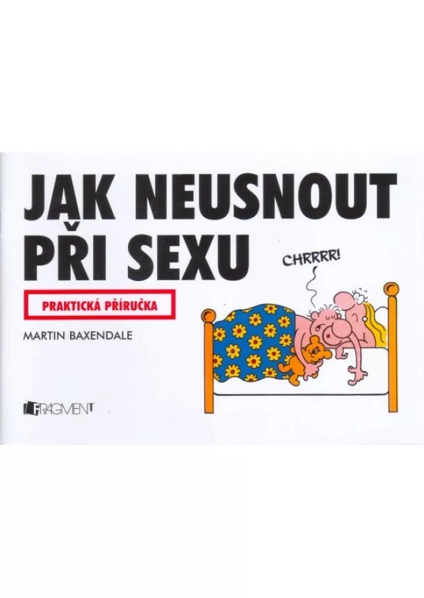 Martin Baxendale - Jak neusnout při sexu