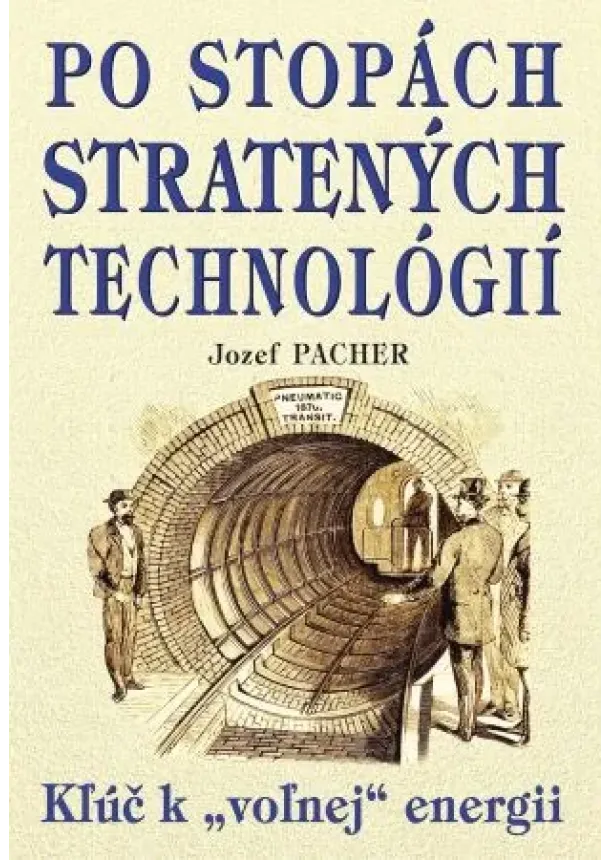 Jozef Pacher - Po stopách stratených technológií - Kľúč k voľnej energii