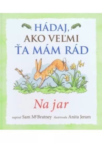 Hádaj, ako veľmi ťa mám rád – Na jar