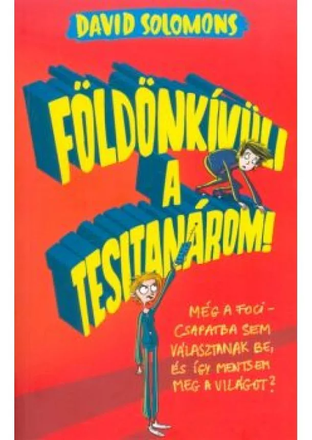 David Solomons - Földönkívüli a tesitanárom!