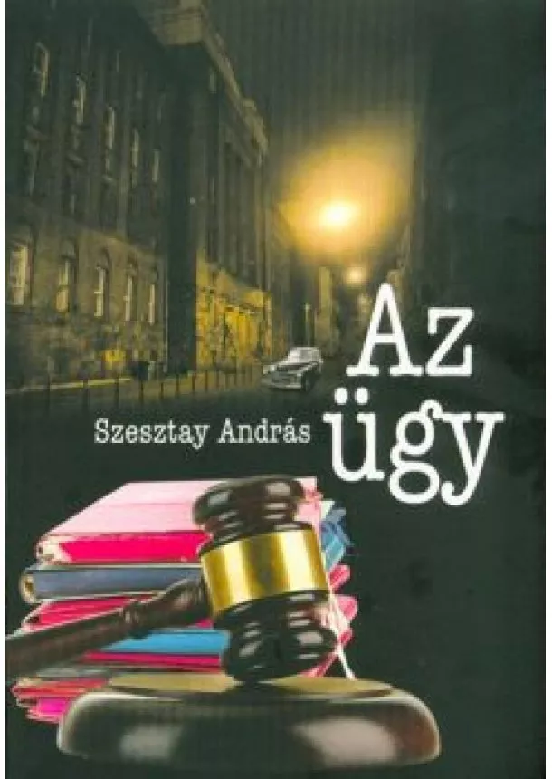 Szesztay András - AZ ÜGY