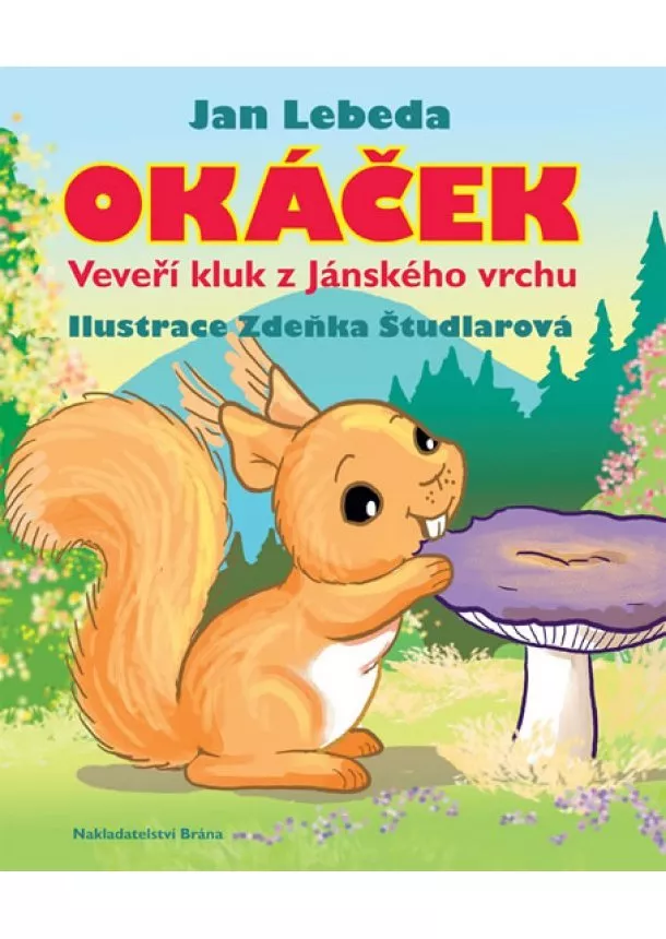 Jan Lebeda - Okáček, veveří kluk z Jánského vrchu