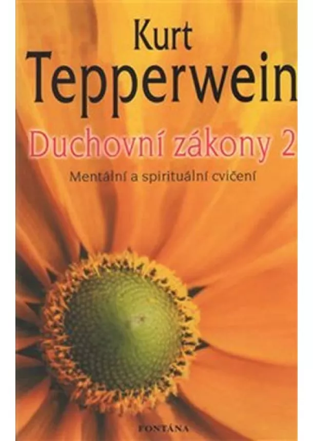 Kurt Tepperwein - Duchovní zákony 2 - Mentální a spirituální cvičení