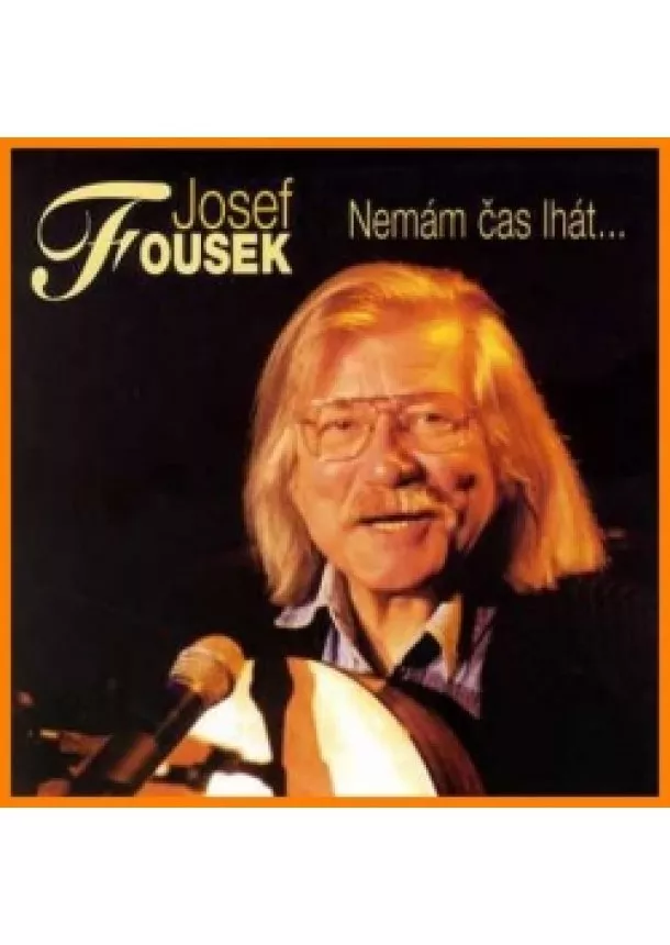 Josef Fousek - Nemám čas lhát - CD