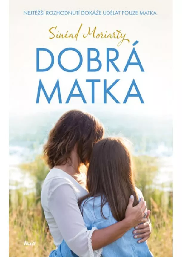 Sinéad Moriartyová - Dobrá matka