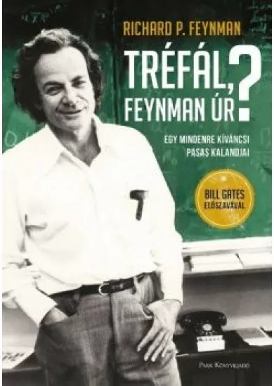 Tréfál, Feynman úr? - Egy mindenre kíváncsi pasas kalandjai