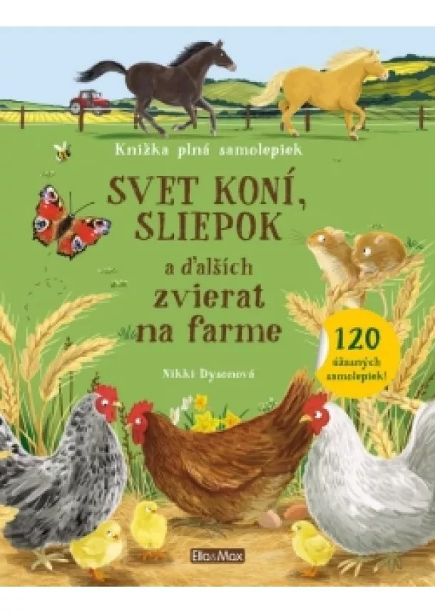 Nikki Dysonová - Svet koní, sliepok a ďalších zvierat na farme