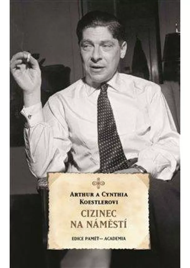 Arthur Koestler, Cynthia Koestlerová - Cizinec na náměstí