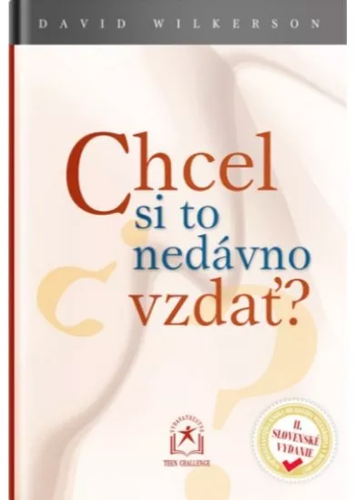 Chcel si to nedávno vzdať?