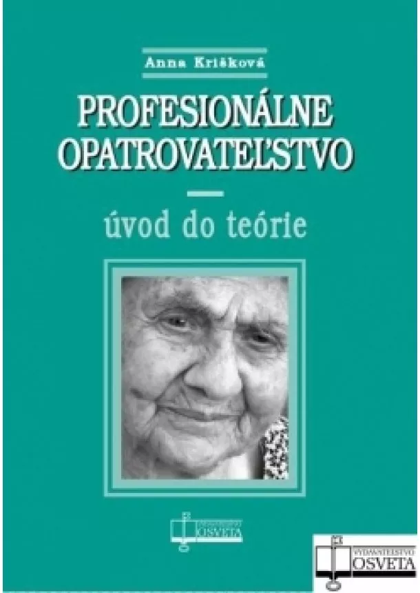 Anna Krišková - Profesionálne opatrovateľstvo - úvod do teórie