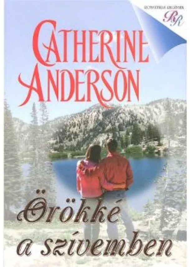 CATHERINE ANDERSON - ÖRÖKKÉ A SZÍVEMBEN