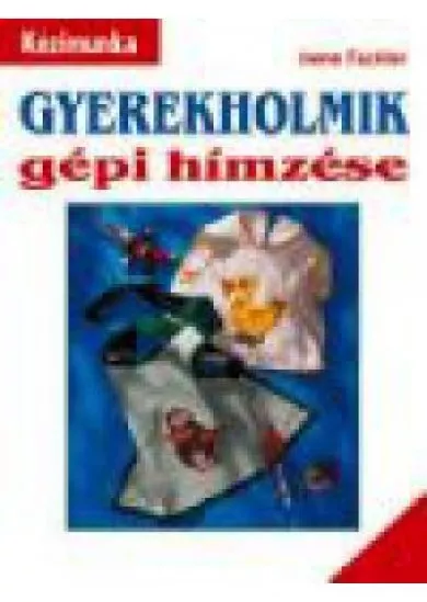 GYEREKHOLMIK GÉPI HÍMZÉSE