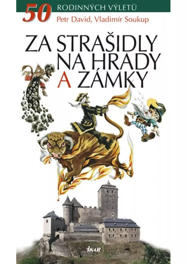 Soukup Vladimír, David Petr, Thoma Zdeně - Za strašidly na hrady a zámky - 50 rodinných výletů - 2. vydání