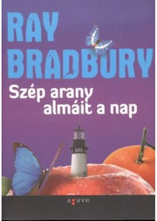 Ray Bradbury - Szép arany almáit a nap