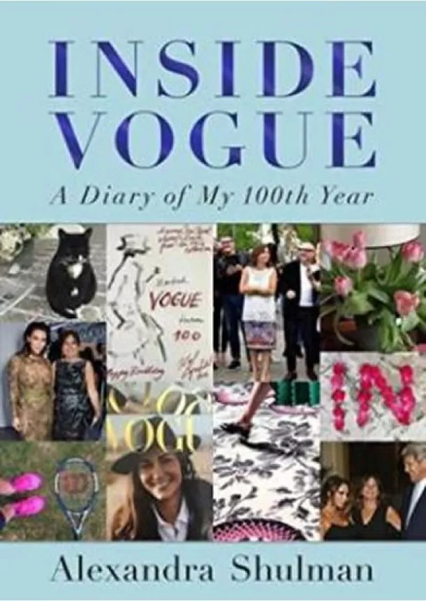 Alexandra Shulman - Inside Vogue: A Diary Of My 100th Year