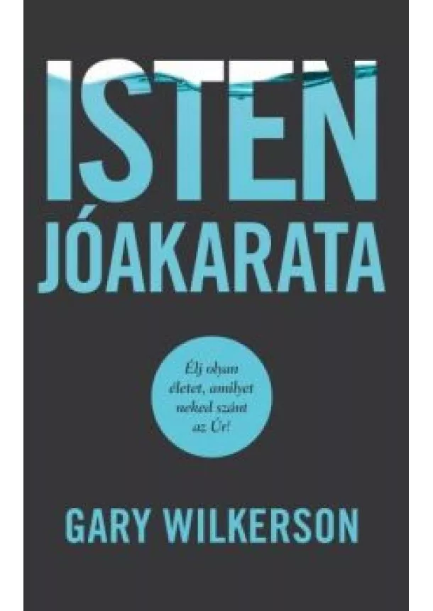 Gary Wilkerson - Isten jóakarata