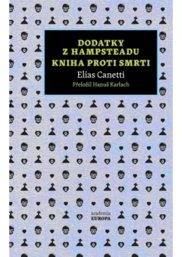 Elias Canetti - Dodatky z Hampsteadu / Kniha proti smrti