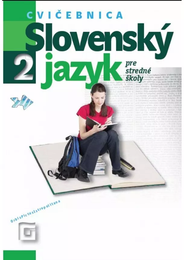 Milada Caltíková - Slovenský jazyk 2 - Cvičebnica - Pre stredné školy