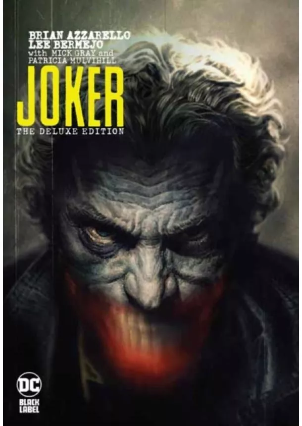 Brian Azzarello, Lee Bermejo - Joker by Brian Azzarello The Deluxe Edition