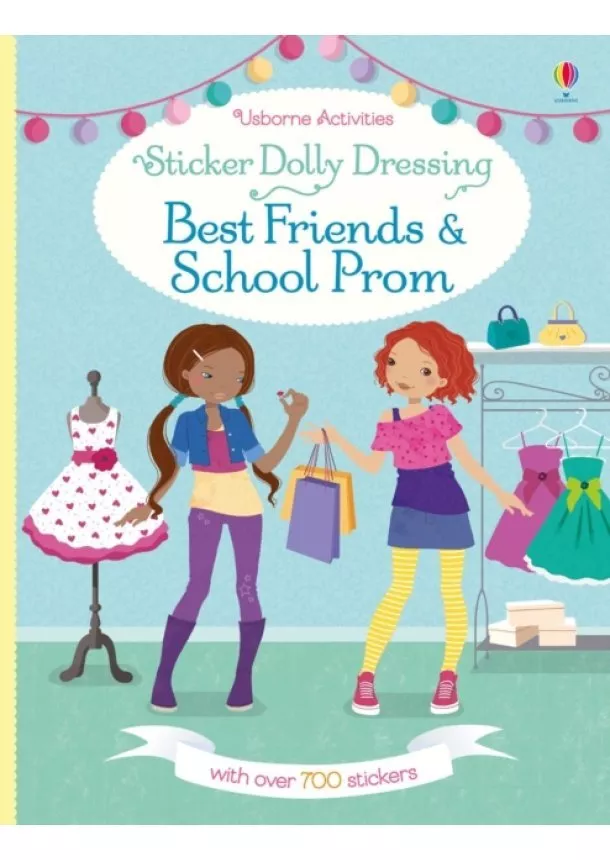 Emily Bone, Fiona Watt - Sticker Dolly Dressing Best Friends and School Prom