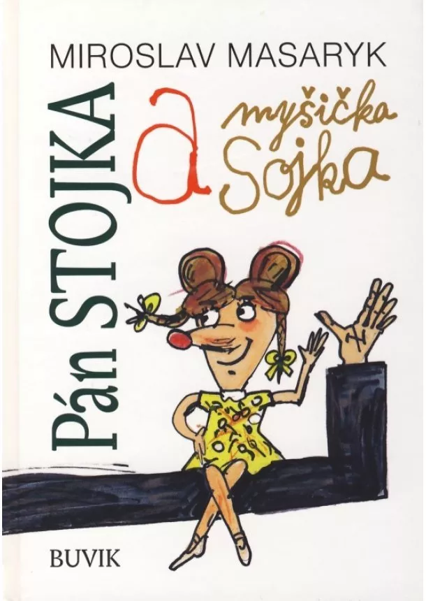 Miroslav Masaryk - Pán Stojka a myšička Sojka