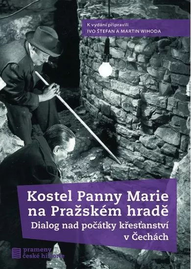 Kostel Panny Marie na Pražském hradě - Dialog nad počátky křesťanství v Čechách