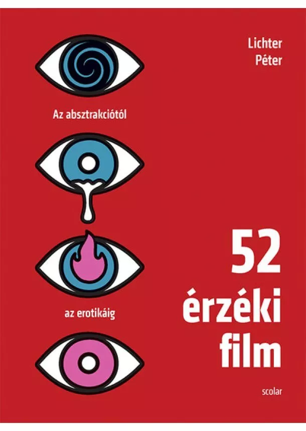 Lichter Péter - 52 érzéki film - Az absztrakciótól az erotikáig