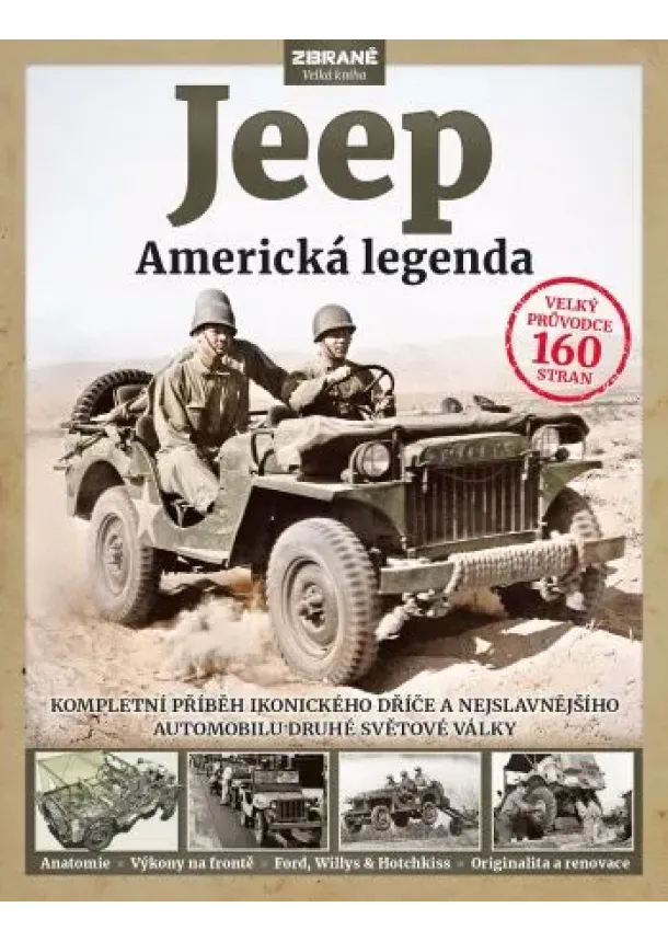 Pat Ware - Jeep - Americká legenda - Kompletní příběh ikonického dříče a nejslavnějšího automobilu druhé světové války