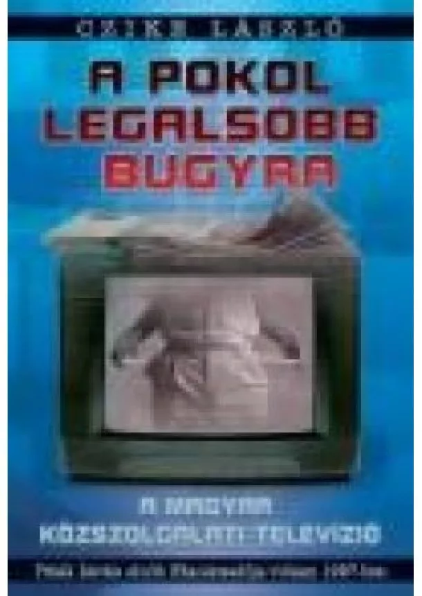 Czike László - A pokol legalsóbb bugyra