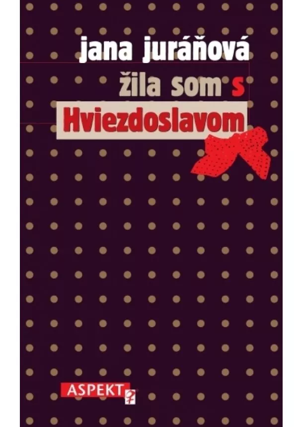 Jana Juráňová - Žila som s Hviezdoslavom