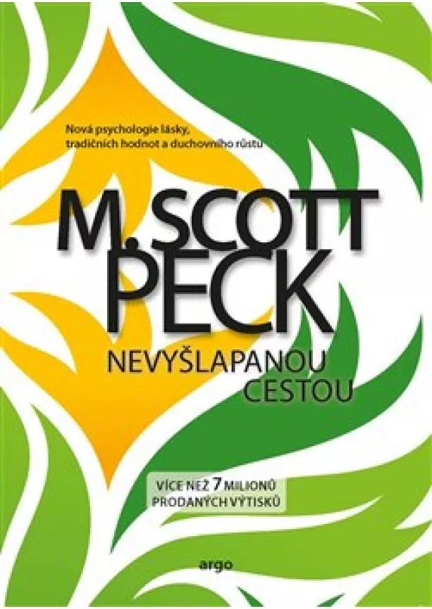 M. Scott Peck - Nevyšlapanou cestou - Nová psychlogie lásky, tradičních hodnot a duchovního růstu