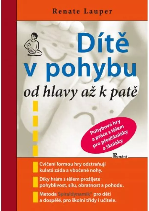 Renate Lauper - Dítě v pohybu od hlavy až k patě - Pohybové hry a práce s tělem pro předškoláky