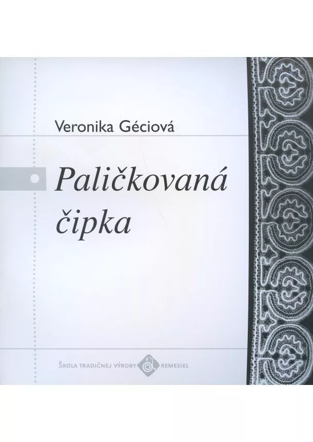 Veronika Géciová - Paličkovaná čipka