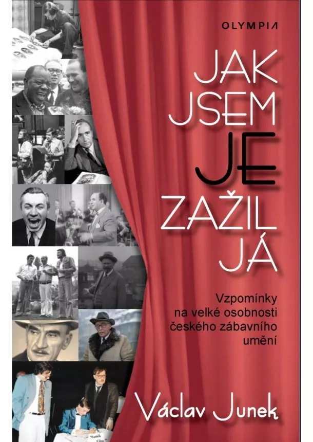 Václav Junek - Jak jsem je zažil já - Vzpomínky na velké osobnosti českého zábavního umění