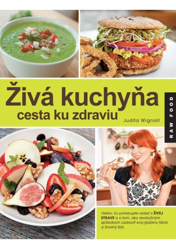 Judita Wignall - Živá kuchyňa, cesta ku zdraviu - RAW FOOD