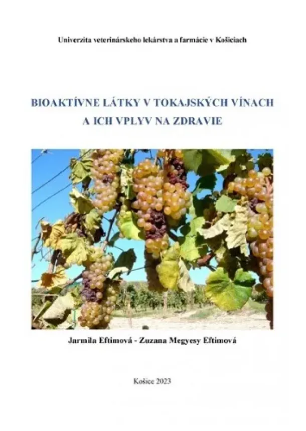 Jarmila Eftimová, Zuzana Megyesy Eftimová - Bioaktívne látky v Tokajských vínach a ich vplyv na zdravie