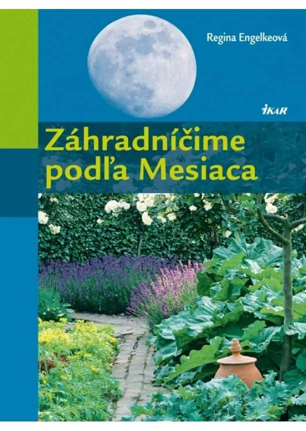 Regina Engelkeová - Záhradníčime podľa Mesiaca