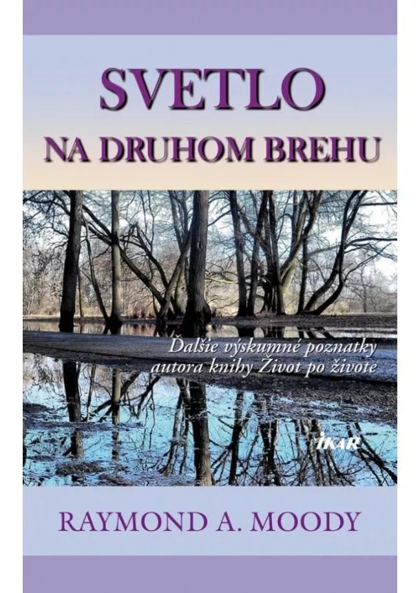 Raymond A. Moody - Svetlo na druhom brehu