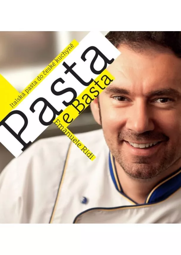 Emanuele Andrea Ridi - Pasta e Basta - Italská pasta do české kuchyně