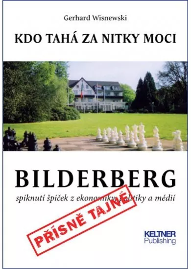 Bilderberg - Kdo tahá za nitky moci