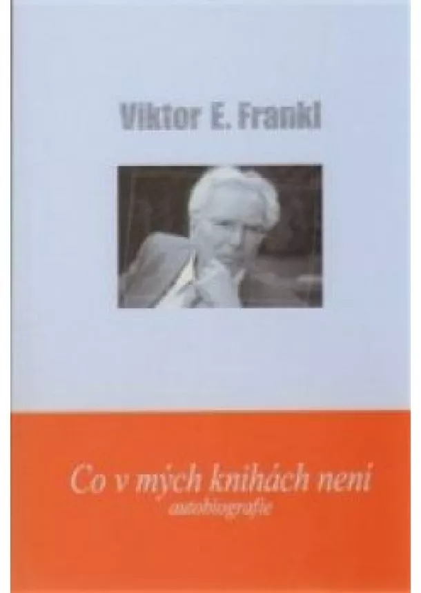 Viktor E. Frankl - Co v mých knihách není