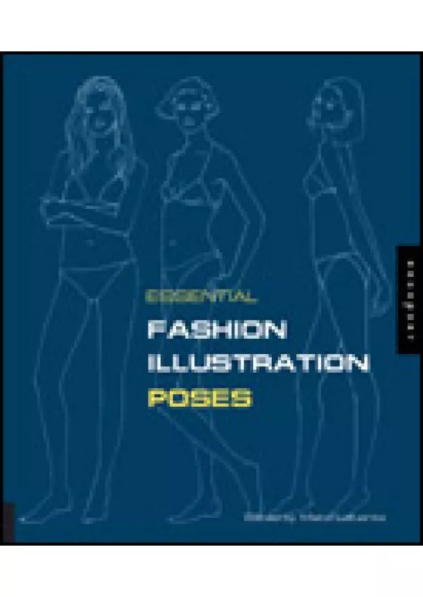 Maite Lafuente - Essential Fashion Illustration: Poses